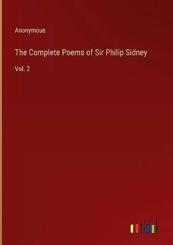 The Complete Poems of Sir Philip Sidney: Vol. 2