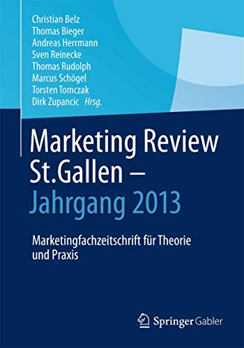 Marketing Review St. Gallen - Jahrgang 2013: Marketingfachzeitschrift für Theorie und Praxis