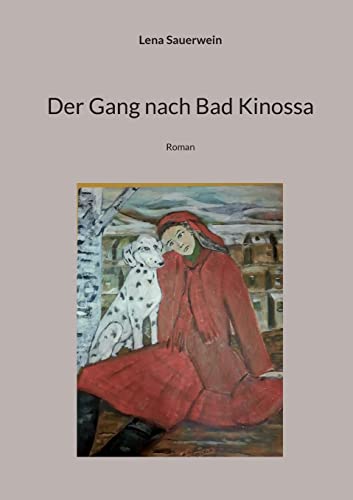 Der Gang nach Bad Kinossa: Roman