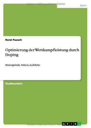 Optimierung der Wettkampfleistung durch Doping: Hintergründe, Fakten, Ausblicke