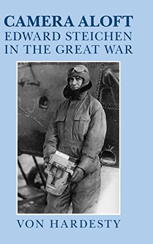 Camera Aloft: Edward Steichen in the Great War (Cambridge Centennial of Flight)