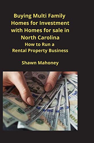 Buying Multi Family Homes for Investment with Homes for sale in North Carolina: How to Run a Rental Property Business