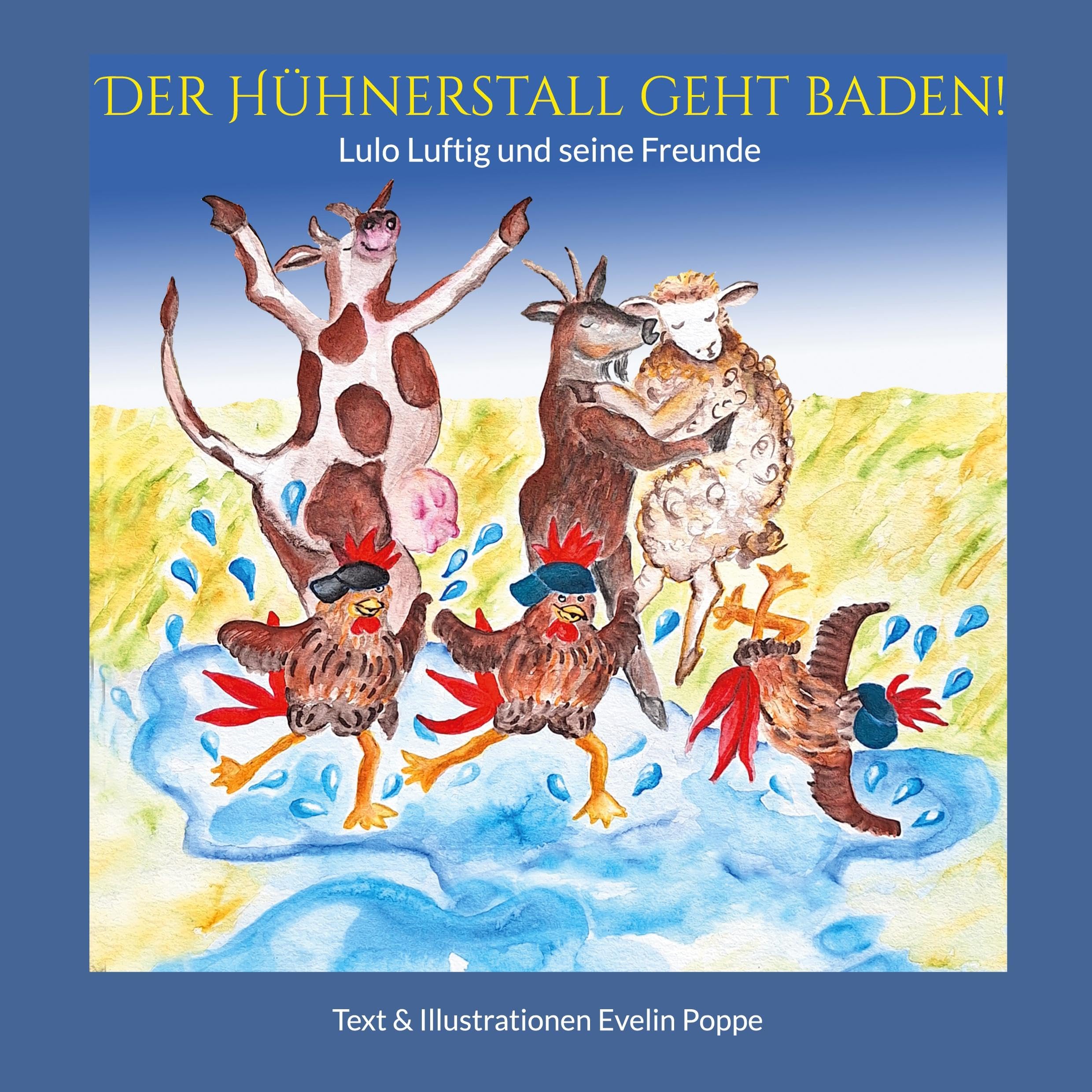 Der Hühnerstall geht baden!: Lulo Luftig und seine Freunde