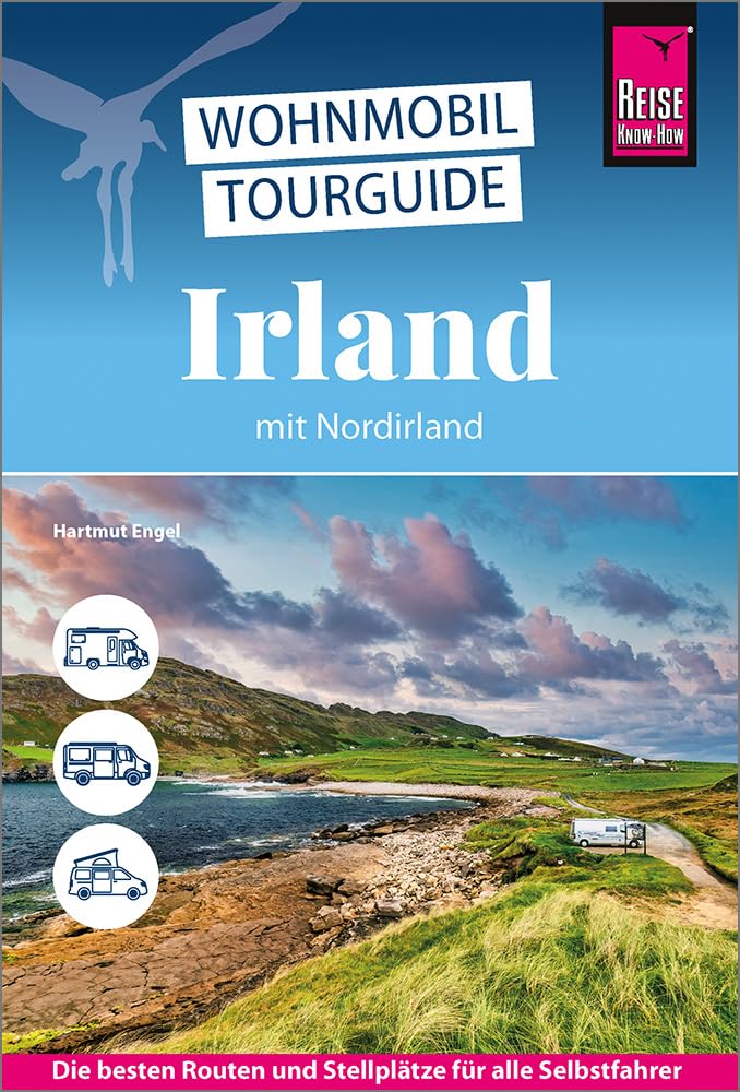 Reise Know-How Wohnmobil-Tourguide Irland mit Nordirland: Die schönsten Routen