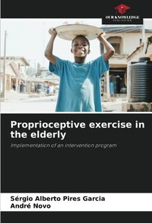 Proprioceptive exercise in the elderly: Implementation of an intervention program