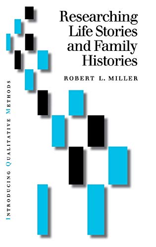 Researching Life Stories and Family Histories (Introducing Qualitative Methods, Band 137)