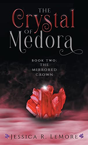 The Crystal of Medora (The Mirrored Crown, Band 2)
