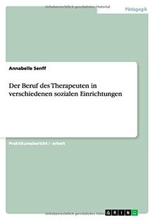 Der Beruf des Therapeuten in verschiedenen sozialen Einrichtungen