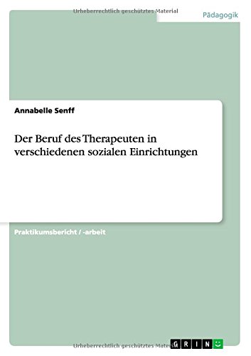 Der Beruf des Therapeuten in verschiedenen sozialen Einrichtungen