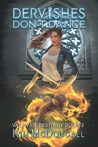 Dervishes Don't Dance: A Paranormal Suspense Novel with a Touch of Romance (Valkyrie Bestiary, Band 2)