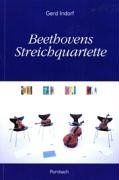 Beethovens Streichquartette: Kulturgeschichtliche Aspekte und Werkinterpretation