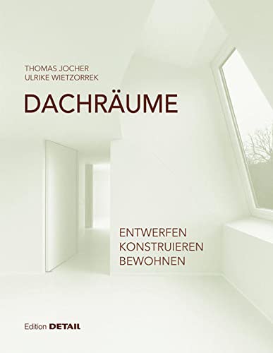 Dachräume: Planen – Realisieren – Bewohnen