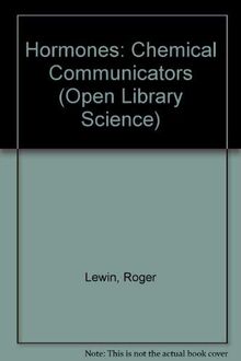 Hormones: Chemical Communicators (Open Library Science S.)