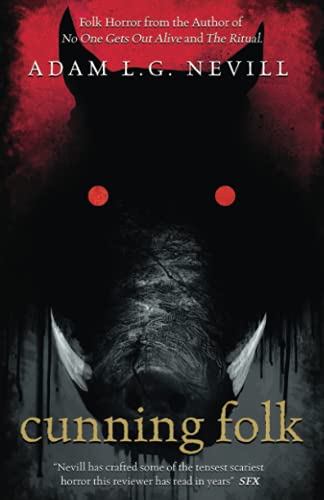 Adam Nevill Cunning Folk, A Folk Horror Thriller From The Author Of No One Gets Out Alive And The Ritual