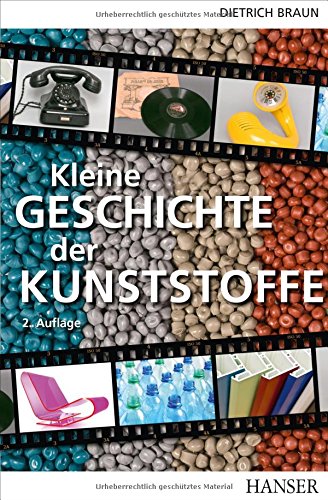 Kleine Geschichte der Kunststoffe m 1 Buch m 1 E-Book - Dietrich Braun Gebunden