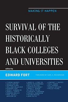Survival of the Historically Black Colleges and Universities: Making it Happen (Africana Experience and Critical Leadership Studies)