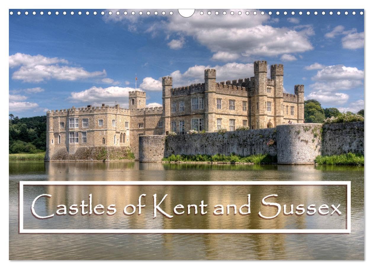 Castles of Kent and Sussex (Wall Calendar 2026 DIN A3 landscape ...