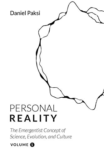 Personal Reality, Volume 1: The Emergentist Concept of Science, Evolution, and Culture