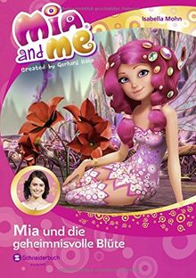 Mia and me, Band 22: Mia und die geheimnisvolle Blüte