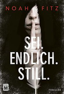 Sei. Endlich. Still. (Ein Stegmayer-und-Greenwood-Thriller, Band 1)