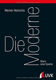 Die Moderne. Bilanz einer Epoche