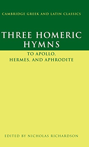 Three Homeric Hymns: To Apollo, Hermes, and Aphrodite (Cambridge Greek and Latin Classics)