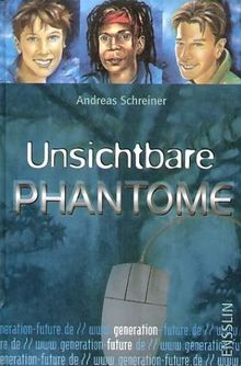 Generation Future, Unsichtbare Phantome