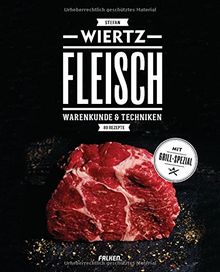 Fleisch: Warenkunde & Techniken. 80 Rezepte. Mit Grill-Spezial.