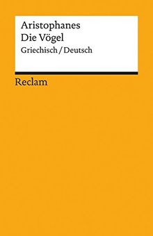 Die Vögel: Griechisch/Deutsch (Reclams Universal-Bibliothek)