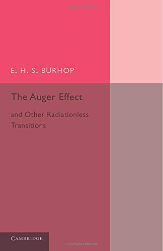 Burhop, E. H. S. The Auger Effect And Other Radiationless Transitions