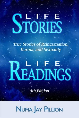 Life Stories, Life Readings: True Stories of the Glory of Reincarnation from the Files of the Religious Research Foundation of America, Inc.