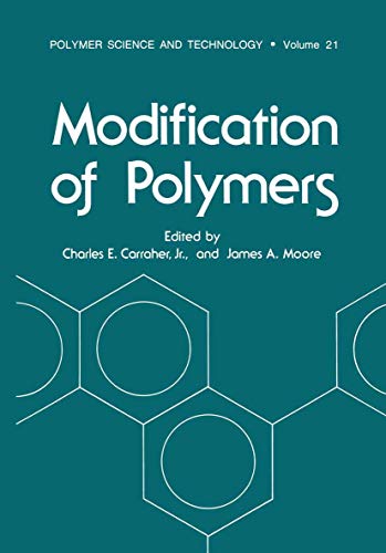Modification of Polymers (Polymer Science and Technology Series, 21, Band 21)