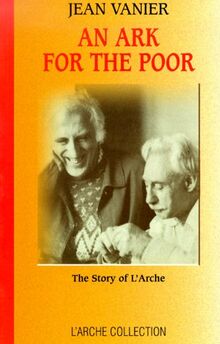 An Ark for the Poor: The Story of L'Arche
