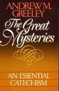 The Great Mysteries: An Essential Catechism