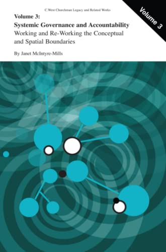 Systemic Governance and Accountability: Working and Re-Working the Conceptual and Spatial Boundaries (C. West Churchman's Legacy and Related Works, Band 3)