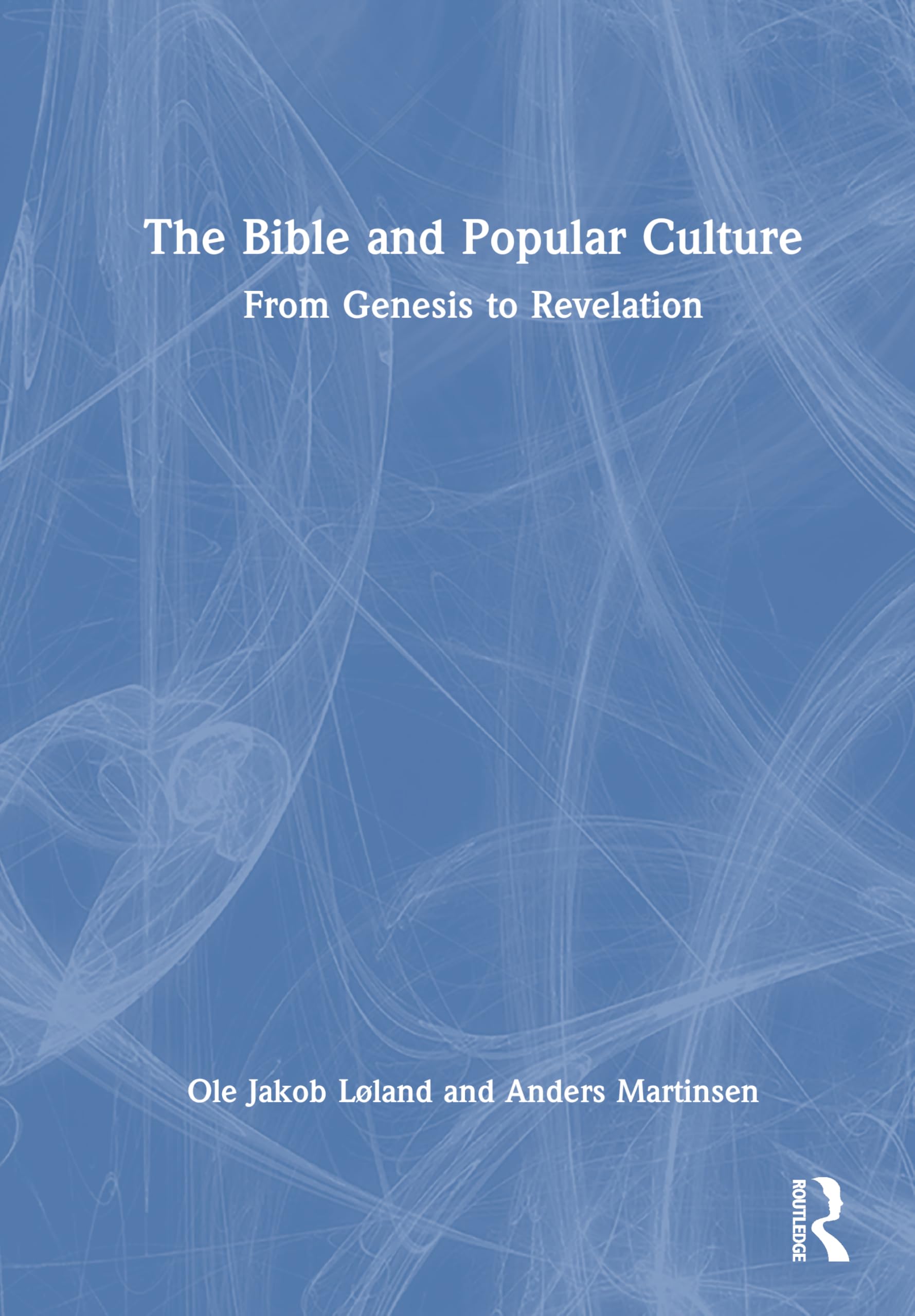 The Bible and Popular Culture: From Genesis to Revelation