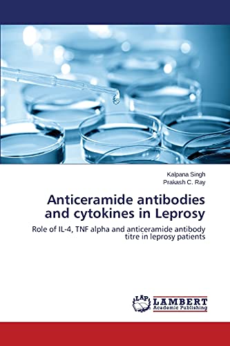Anticeramide antibodies and cytokines in Leprosy: Role of IL-4, TNF alpha and anticeramide antibody titre in leprosy patients