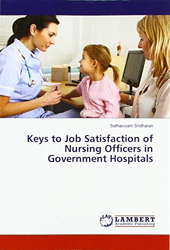 Keys to Job Satisfaction of Nursing Officers in Government Hospitals