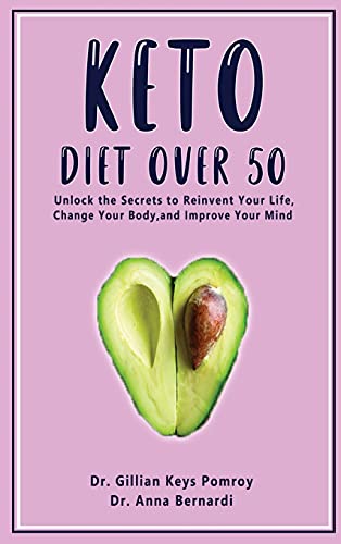 KETO DIET OVER 50: Ketogenic Diet for Senior Beginners & Weight Loss Book After 50. Reset Your Metabolism with this Complete Guide for Women + 2 Weeks Meal Plan