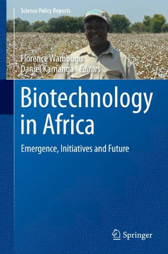 Biotechnology in Africa: Emergence, Initiatives and Future (Science Policy Reports)
