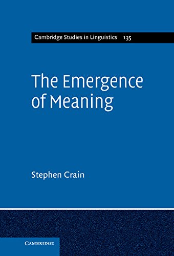 The Emergence of Meaning (Cambridge Studies in Linguistics, Band 135)