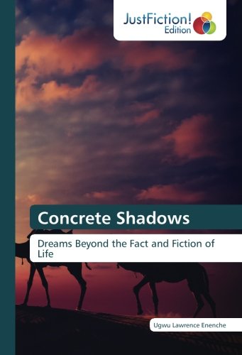 Concrete Shadows: Dreams Beyond the Fact and Fiction of Life
