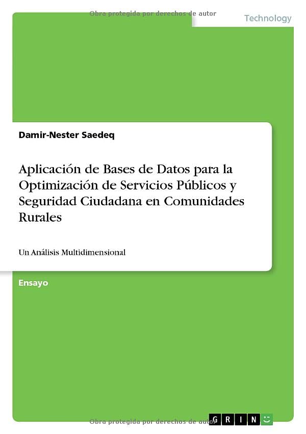 Aplicación de Bases de Datos para la Optimización de Servicios Públicos y Seguridad Ciudadana en Comunidades Rurales: Un Análisis Multidimensional