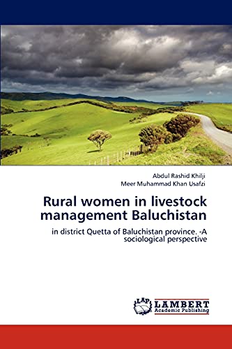Rural women in livestock management Baluchistan: in district Quetta of Baluchistan province. -A sociological perspective