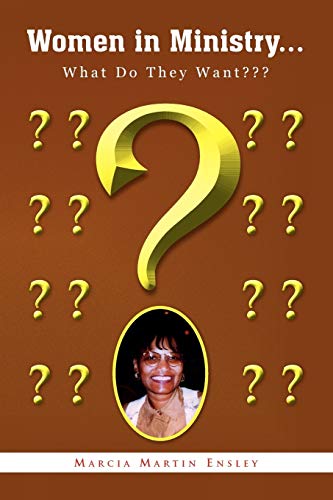 Women in Ministry... What Do They Want???