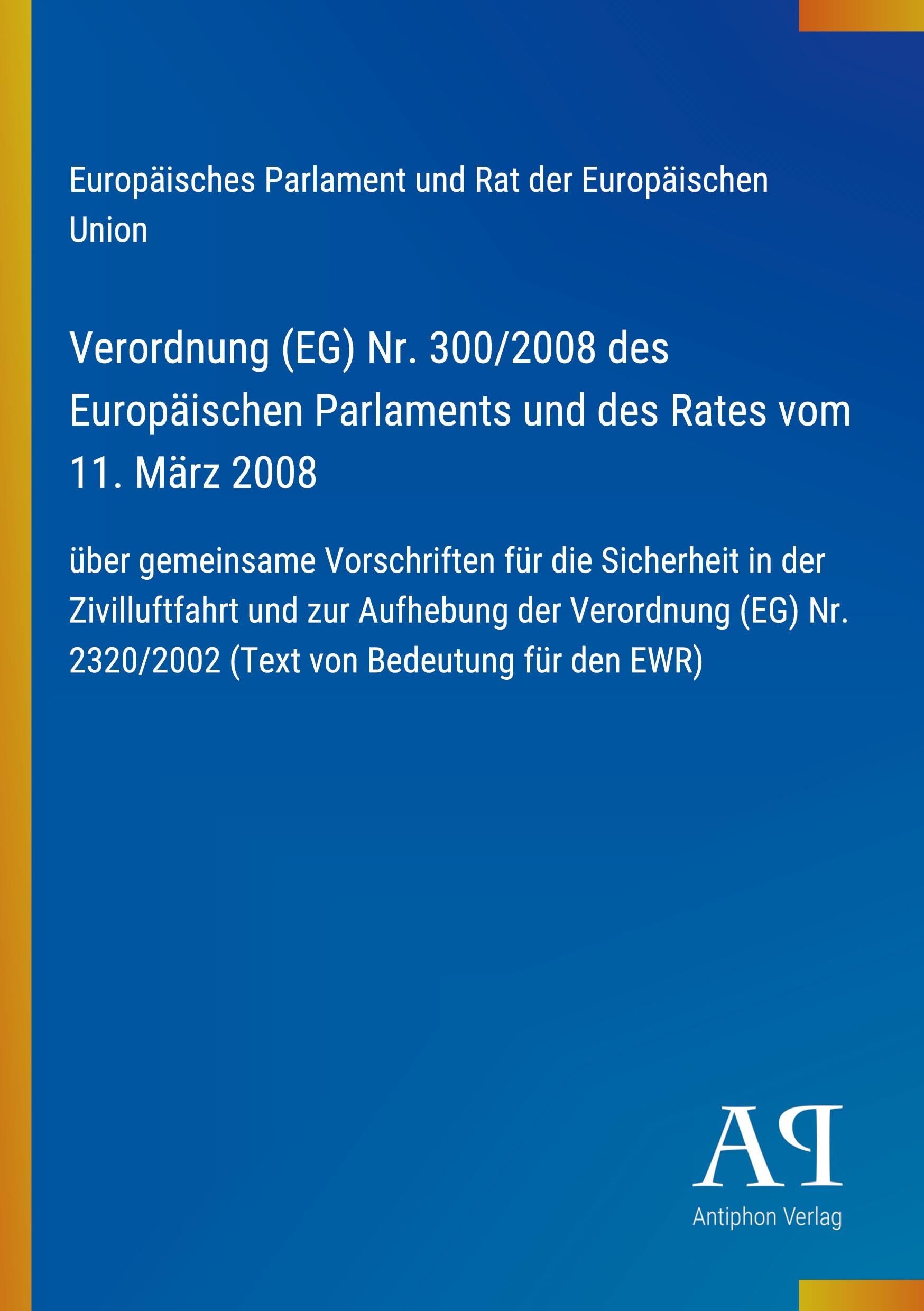 Verordnung (EG) Nr. 300/2008 des Europäischen Parlaments und des Rates vom 11. März 2008