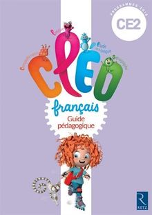 CLEO, français CE2 : guide pédagogique : programmes 2016