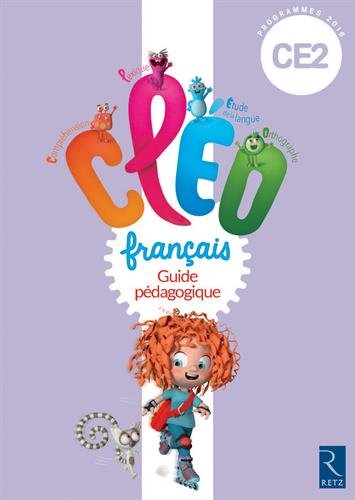 CLEO, français CE2 : guide pédagogique : programmes 2016