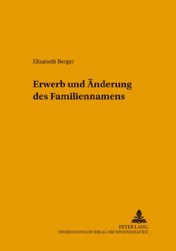 Erwerb und Änderung des Familiennamens (Rechts- und Sozialwissenschaftliche Reihe)