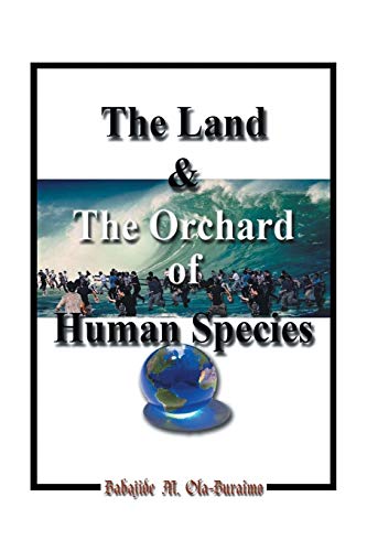 The Land & The Orchard Of Human Species: The Book of Life - in - Peace